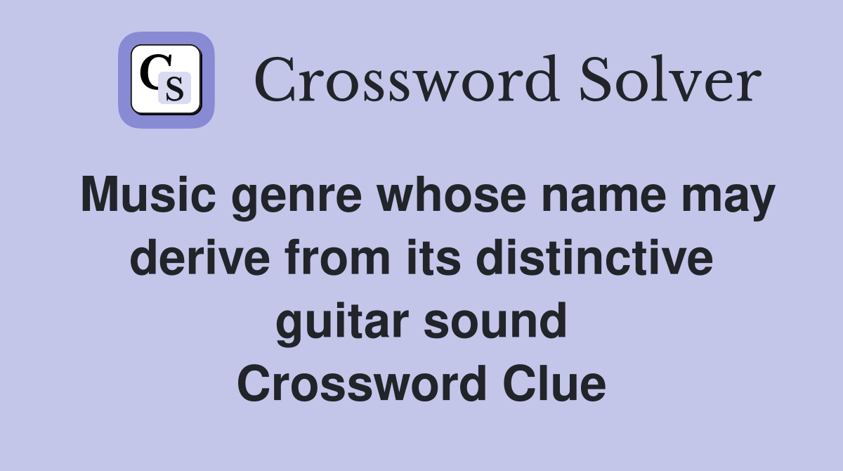 Music genre whose name may derive from its distinctive guitar sound